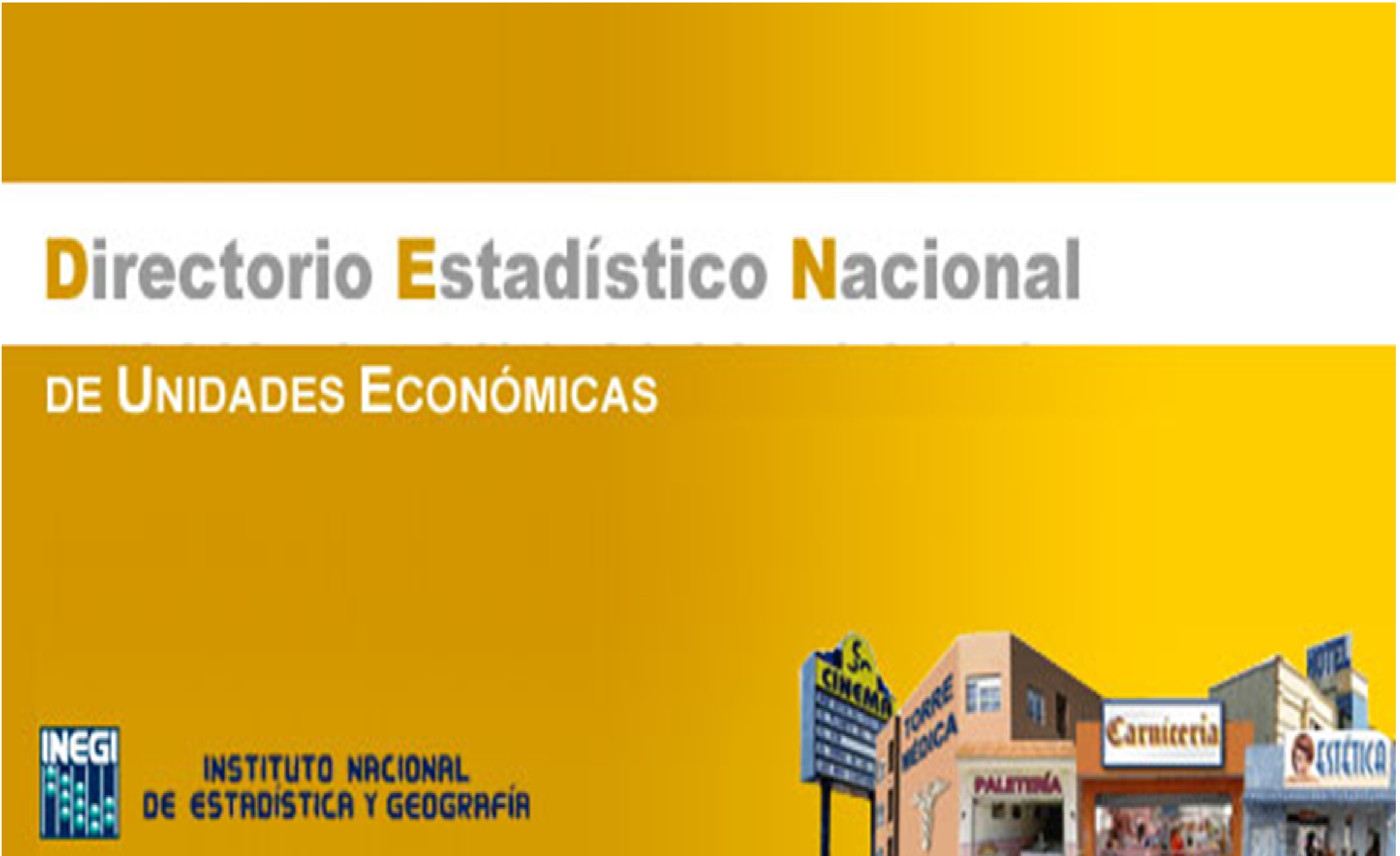Directorio Estadístico Nacional de Unidades Económicas (DENUE)